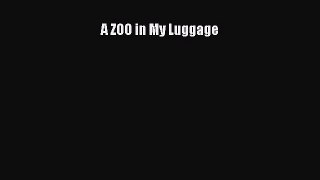 Read A ZOO in My Luggage Ebook Free