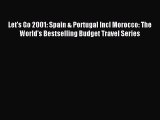 Read Let's Go 2001: Spain & Portugal Incl Morocco: The World's Bestselling Budget Travel Series
