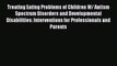 Download Treating Eating Problems of Children W/ Autism Spectrum Disorders and Developmental