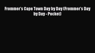 Read Frommer's Cape Town Day by Day (Frommer's Day by Day - Pocket) Ebook Free