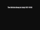 Download The British Army in Italy 1917-1918 PDF Online