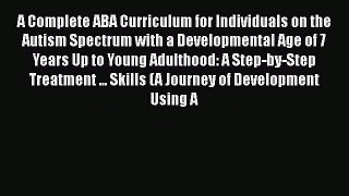 PDF A Complete ABA Curriculum for Individuals on the Autism Spectrum with a Developmental Age