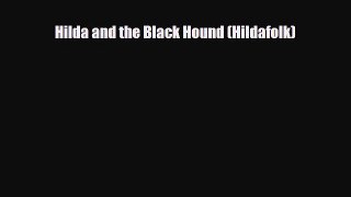 Download Hilda and the Black Hound (Hildafolk) [Read] Online