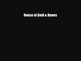 Download House of Gold & Bones Free Books
