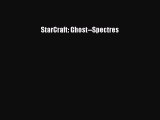 Download StarCraft: Ghost--Spectres Ebook Online