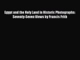Read Egypt and the Holy Land in Historic Photographs: Seventy-Seven Views by Francis Frith