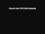 Ebook Classic Cars 2015 Wall Calendar Read Full Ebook