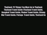 Read Thailand: 25 Things You Must do in Thailand Thailand Travel Guide (Thailand Travel Guide