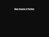 [PDF] Blue Gemini: A Thriller [Read] Full Ebook