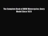 Book The Complete Book of BMW Motorcycles: Every Model Since 1923 Read Online