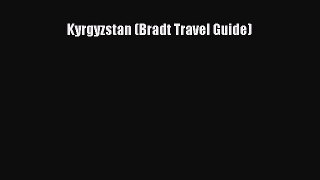 Read Kyrgyzstan (Bradt Travel Guide) Ebook Free