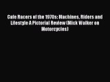 Book Cafe Racers of the 1970s: Machines Riders and Lifestyle A Pictorial Review (Mick Walker