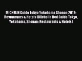 Read MICHELIN Guide Tokyo Yokohama Shonan 2012: Restaurants & Hotels (Michelin Red Guide Tokyo