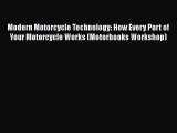 Book Modern Motorcycle Technology: How Every Part of Your Motorcycle Works (Motorbooks Workshop)