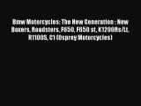 Book Bmw Motorcycles: The New Generation : New Boxers Roadsters F650 F650 st K1200Rs/Lt R1100S