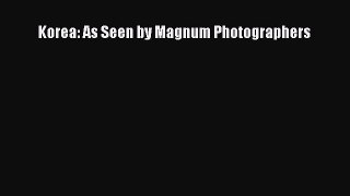 Read Korea: As Seen by Magnum Photographers Ebook Free