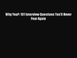 [PDF] Why You?: 101 Interview Questions You'll Never Fear Again Download Full Ebook