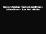 PDF Frumpy to Fabulous: Flaunting It: Your Ultimate Guide to Effortless Style. Revised Edition
