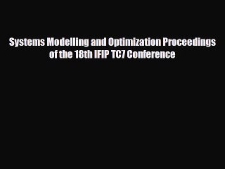 [PDF] Systems Modelling and Optimization Proceedings of the 18th IFIP TC7 Conference Read Online