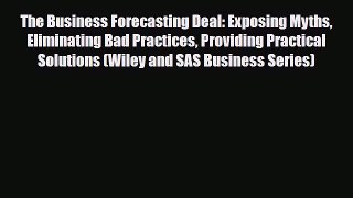 [PDF] The Business Forecasting Deal: Exposing Myths Eliminating Bad Practices Providing Practical