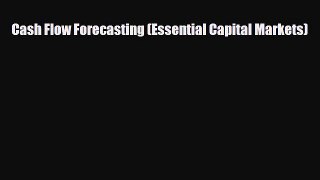 [PDF] Cash Flow Forecasting (Essential Capital Markets) Read Online