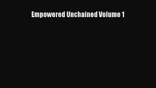 [Download PDF] Empowered Unchained Volume 1  Full eBook