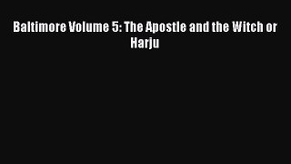 [Download PDF] Baltimore Volume 5: The Apostle and the Witch or Harju Read Online