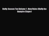 [Download PDF] Buffy: Season Ten Volume 1 : New Rules (Buffy the Vampire Slayer)  Full eBook