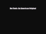 [Download] Hot Rods: An American Original [Download] Full Ebook