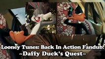 Looney Tunes Back In Action Fandub! ~Daffy Ducks Quest~