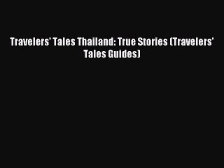 Tải video: Read Travelers' Tales Thailand: True Stories (Travelers' Tales Guides) Ebook Free