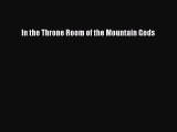 Read In the Throne Room of the Mountain Gods PDF Online