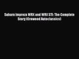 Book Subaru Impreza WRX and WRX STI: The Complete Story (Crowood Autoclassics) Download Online