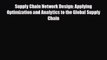 [PDF] Supply Chain Network Design: Applying Optimization and Analytics to the Global Supply