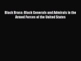 [PDF] Black Brass: Black Generals and Admirals in the Armed Forces of the United States Download