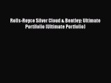 Ebook Rolls-Royce Silver Cloud & Bentley: Ultimate Portifolio (Ultimate Portfolio) Read Full