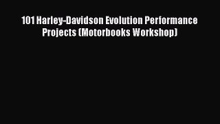 Download 101 Harley-Davidson Evolution Performance Projects (Motorbooks Workshop) Free Online