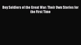 Read Boy Soldiers of the Great War: Their Own Stories for the First Time PDF Online
