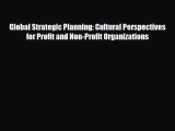 [PDF] Global Strategic Planning: Cultural Perspectives for Profit and Non-Profit Organizations