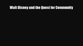 [PDF] Walt Disney and the Quest for Community Download Full Ebook