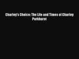 Read Charley's Choice: The Life and Times of Charley Parkhurst Ebook Free