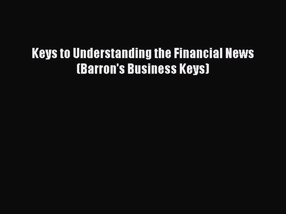 [PDF] Keys to Understanding the Financial News (Barron's Business Keys) [Download] Full Ebook