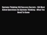 [PDF] Systems Thinking 164 Success Secrets - 164 Most Asked Questions On Systems Thinking -