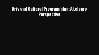 [PDF] Arts and Cultural Programming: A Leisure Perspective [Download] Online
