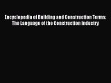 [PDF] Encyclopedia of Building and Construction Terms: The Language of the Construction Industry