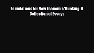 [PDF] Foundations for New Economic Thinking: A Collection of Essays Read Full Ebook