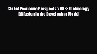 [PDF] Global Economic Prospects 2008: Technology Diffusion in the Developing World Download