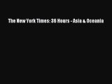 Read The New York Times: 36 Hours - Asia & Oceania PDF Free