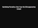 Read Surviving Paradise: One Year On A Disappearing Island Ebook Free