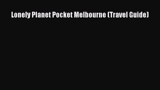 Read Lonely Planet Pocket Melbourne (Travel Guide) Ebook Free